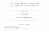 NLOpredictionfor e and e decaysintheSM · PDF file NLOpredictionfor ! e and ! e( e+ e ) decaysintheSM MatteoFael UniversitätBern PSI2016,October19th,2016 1506.03416,1602.00457 workincollaborationwith: