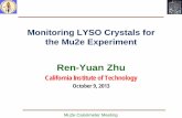 Ren-Yuan Zhuzhu/talks/ryz_131009_LYSO_monitering.pdf · The EMLT peak position at ~423 nm would be the choice. Blue DPSS lasers, however, are expensive. See slide 18. Monitoring Sensitivity