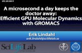 A microsecond a day keeps the doctor away: E cient …...A microsecond a day keeps the doctor away: E!cient GPU Molecular Dynamics with GROMACS Erik Lindahl erik.lindahl@scilifelab.se