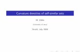 Curvature densities of self-similar sets · 2009-07-20 · Geometric measure theory (extension of both approaches): integrals of k th generalized mean curvatures over the unit normal