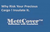 Why Risk Your Precious Cargo ! Insulate It.4.imimg.com/data4/RX/WQ/MY-28459894/air-cargo-cover.pdf · Why Risk Your Precious Cargo ! Insulate It. MettCover reflects sunlight to provide