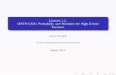 Lecture 1.2, MATH-57091 Probability and Statistics for ...zvavitch/57091_Lecture_1_2_2014.pdfLecture 1.2, MATH-57091 Probability and Statistics for High-School Teachers. ArtemZvavitch