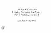 Interaction Between Ionizing Radiation And Matter, Part 1 ... · Interaction Between Ionizing Radiation And Matter, Part 1 Photons, continued Audun Sanderud Department of Physics