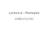 Lecture 6 – Photolysistoohey/Lecture6-Photolysis.pdf · Selection Rules •If all conditions are met, – Large transition moment – Large absorption cross section – Short lifetime