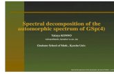 Spectral decomposition of the automorphic …takuya/papers/spec.pdfSpectral decomposition of the automorphic spectrum of GSp(4) Takuya KONNO takuya@math.kyushu-u.ac.jp Graduate School