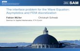 The interface problem for the Wave Equation: Asymptotics ... · Interface problems Polygonal domain 2 R . Decomposition into polygonal domains j ... is V-elliptic and symmetric on