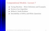 Turing Machine – More Deﬁnition and Examples Notion of an ...bchor/CM/Compute7.pdf · some deterministic Turing machine decides it. Theorem: A language is decidable if and only