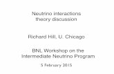 Neutrino interactions theory discussion Richard Hill, U ... · Neutrino physics is living the dream. 4 ... the framework of oscillation of three active neutrinos for long-baseline