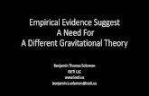 Empirical Evidence Suggest A Need For A Different ...2013-04-15).… · 15/4/2013  · Empirical Evidence Suggest A Need For A Different Gravitational Theory Benjamin Thomas Solomon