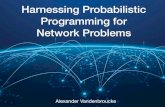 Harnessing Probabilistic Programming for Network Problems€¦ · Probabilistic Programming MODEL + INFERENCE 11 Pose Reconstruction, Information Retrieval, Genetics, ...