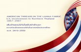 Artwork - U.S. Embassy & Consulate in Thailand€¦ · 24-11-1996  · American Threads in the Lanna Fabric U.S. Involvement in Northern Thailand 1867-2007 ISBN 978-974-8134-31-4