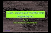 Scale, scaling and mul fractals in geophysicsgang/presentations/Multi... · Part 3: Data Analysis, Codimensions 7 May, 2014 Scale, scaling and mul fractals in geophysics Course at
