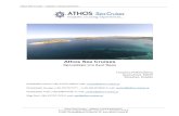 Athos Sea Cruises · Athos Sea Cruises – majestic cruising experience Athos Sea Cruises – majestic cruising experience Ammouliani │63075 Halkidiki, Greece │Τ. +30.23770.71606