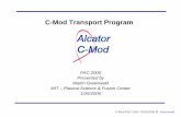 C-Mod Transport Program - MIT€¦ · C-Mod Transport Program PAC 2006 Presented by Martin Greenwald MIT – Plasma Science & Fusion Center 1/26/2006 C-Mod PAC 2006 10/26/2006 M.