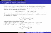Lengths in Polar Coordinates apilking/Math10560/Lectures/Lecture 37.pdf Lengths in Polar CoordinatesAreas in Polar CoordinatesAreas of Region between two curvesWarning Example 1 Compute