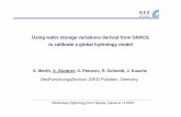 Using water storage variations derived from GRACE to calibrate a …earth.esa.int/hydrospace07/participants/80394/pres_80394.pdf · • GRACE data are highly valuable to constrain