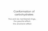 Conformation of carbohydrates · the anomeric-effect. Conformation of rings Envelope, E 2 Twist, 3T 2. Endocyclic torsions are not independent!