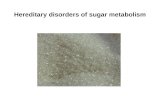 Hereditary disorders of sugar metabolism Inherited disorders of fructose metabolism Daily intake of