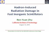 Hadron-Induced Radiation Damage in Fast Inorganic ...zhu/talks/ryz_190813_spie_radiation_damage.pdfPresentation 11114 -35 by Ren Yuan Zhu in 2019 SPIE Conference at San Diego 16 Samples