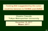 Testing NSI suggested by the solar ... - University of Miami · 1/31 December 18, 2017. Miami 2017. Testing NSI suggested by the solar neutrino tension in T2HKK and DUNE. Osamu Yasuda.