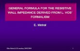 GENERAL FORMULA FOR THE RESISTIVE WALL IMPEDANCE … · Elias Metral, LCE meeting, 20/02/2004 6 2000 4000 6000 8000 10000 w 0.2 0.4 0.6 0.8 1 ImHZTL 2000 4000 6000 8000 10000 w 0.005