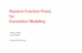 Random Function Priors for Correlation Modeling asdfasdf12-14-00)-12... · 2019-06-08 · asdfasdf Random Function Priors for Correlation Modeling Aonan Zhang John Paisley Columbia