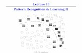 Lecture 10 Pattern Recognition & Learning II€¦ · we get (see Burges tutorial online): where the α i are obtained by maximizing: =∑ i w αy x i i i ∑ ∑ ∑ ≥ = − ⋅