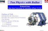 Tau Physics with BaBar - Ohio State UniversityLPNHE 11/25/04 Richard Kass. Fact #2. BaBar is a great detector for . τ . physics! 1.5 T Solenoid Electromagnetic Calorimeter (EMC) Detector