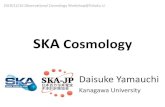 SKA Cosmology - 神奈川大学yamauchi/seminar/20191216... · Review (in English) [DY+(2016)] SKA-Japan SKA Science Book [2015, 2020(in prep!)] Plan 1. Introduction 2. SKA Cosmological