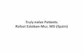 Truly naïve Patients Rafael Esteban Mur, MD (Spain)regist2.virology-education.com/2013/2la/docs/10_Esteban.pdf · • Recommendation: All cirrhotic patients receiving TVR + PR may