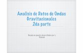 Analisis de Datos de Ondas Gravitacionales 2da parte€¦ · 11/10/2017  · Analisis de Datos de Ondas Gravitacionales 2da parte Basada en apuntes desarrollados por J. Romano. Gaussianity