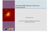 Prompt GRB Optical Follow-up Experiments...- Follow-up observations for HETE2, Swift, Integral missions - 0.6 meter aperture: Boller-Chivens telescope-< 30 sec response time : light