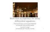 Slow-fast asymptotics for delay differential equations€¦ · 7. Hal Smith, An Introduction to Delay Differential Equations with Applications to the Life Sciences, Springer (2010)