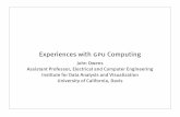 Experiences with gpu Computing - University of California ...jowens/talks/intel-santaclara-070420.… · • Mark Harris, unc/nvidia • gpu Gems (Addison-Wesley) • Vol 1: 2004;