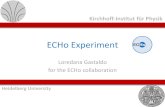 ECHo Experiment ECHocrunch.ikp.physik.tu-darmstadt.de/erice/2013/sec/... · ECHo Experiment Loredana Gastaldo for the ECHo collaboration . Kirchhoff-Institut für Physik Heidelberg