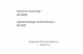 Machine Learning I 80-629A Apprentissage Automatique I 80-629lcharlin/courses/80-629/slides_rl2.pdf · 2019-11-19 · Laurent Charlin — 80-629 Brief recap • Markov Decision Processes