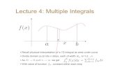 Lecture 4: Multiple Integralsfliacob/An1/2015-2016...Lecture 4: Multiple Integrals • Recall physical interpretation of a 1D integral as area under curve • Divide domain (a,b) into