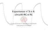 Esperienze n°3 e 4: circuiti RC e RL - Alt · PDF file Circuito RC Obiettivo: Misurare la capacità inserita nel circuito sfruttando la costante di tempo τ=RC delle curve di carica/scarica