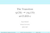 The Transition ψ(2S) γηc(1S) at CLEO-c · PDF file Ryan Mitchell (Indiana University) -- ψ(2S)→γη c(1S) at CLEO-c -- QWG 2007 The Importance of ψ(1S,2S)→γη c (I) 3 •