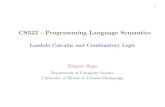 Lambda Calculus and Combinatory Logic Grigore Ro¸sufsl.cs.illinois.edu/images/1/1d/CS522-Fall-2009-04... · 2013-06-04 · using mix-ﬁx notation; then parse some lambda expressions.