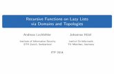 Recursive Functions on Lazy Lists via Domains and Topologies · Johannes H olzl Institut f ur Informatik TU M unchen, Germany ITP 2014. Running example: ltering lazy lists Task: Given