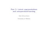 Part 3: Latent representations and unsupervised learning · 2012-07-11 · Part 3: Latent representations and unsupervised learning Dale Schuurmans University of Alberta. Supervised