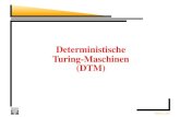 Deterministische Turing-Maschinen (DTM) · 2001-10-30 · Konﬁgurationen einer DTM Allgemein wird ein Systemzustand vollständig beschrieben durch: Speziﬁkation der Struktur des