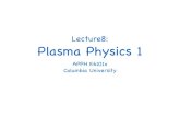 Lecture8: Plasma Physics 1 - Columbia Universitysites.apam.columbia.edu/courses/apph6101x/Plasma1-Lecture-8.pdf · MHD 116 5 Fluid Models nmi ∂ ui ∂ t = ne(E + ui × B) −∇pi