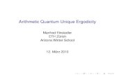 Arithmetic Quantum Unique Ergodicity - AZ Winter Schoolswc.math.arizona.edu/aws/2010/2010EinsiedlerLectureNotes... · 2012-03-02 · 1.1 (Arithmetic) Quantum Unique Ergodicity In
