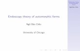 Endoscopy theory of automorphic formsngo/ICM2010-talk.pdfEndoscopy theory of automorphic forms Ngæ B£o Ch¥u ‘-adic representation attached to an elliptic curve I For every lattice