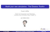 Build your own simulation: The Einstein Toolkitold.apctp.org/conferences/2011/NRG2011/0729pdf/... · cyberinfrastructure Frank L o er Build your own simulation: The Einstein Toolkit
