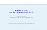 Parallel Worlds: from Dark Matter to Dark Gravity · Tbilisi 2011 - p. 1/47 Parallel Worlds: from Dark Matter to Dark Gravity Zurab Berezhiani Università di L’Aquila and LNGS Gran