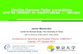 Double Gamow-Teller transitions and its relation to ... · 0 decay matrix elements and experiment The decay lifetime is T 0 1=2 0+!0+ 1 = G 01 M 2 m2 sensitive to absolute neutrino