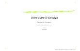 Ultra-Rare B Decays Ultra-Rare B Decays Benjamآ´ؤ±n Grinstein bgrinstein@ucsd.edu UCSD BEAUTY 2003,